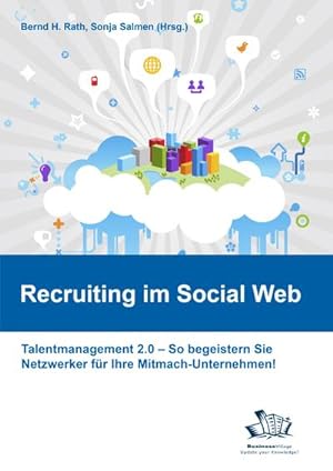 Seller image for Recruiting im Social Web : Talentmanagement 2.0 - So begeistern Sie Netzwerker fr Ihr Mitmach-Unternehmen! for sale by AHA-BUCH GmbH