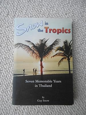 Snow in the Tropics, Seven Memorable Years in Thailand