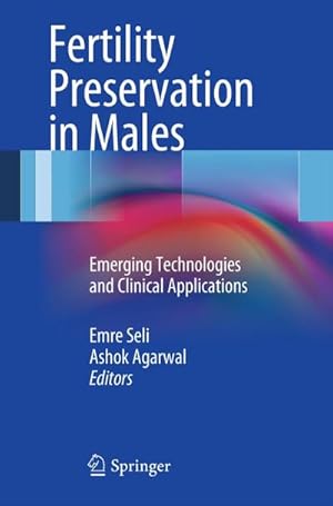 Imagen del vendedor de Fertility Preservation in Males : Emerging Technologies and Clinical Applications a la venta por AHA-BUCH GmbH