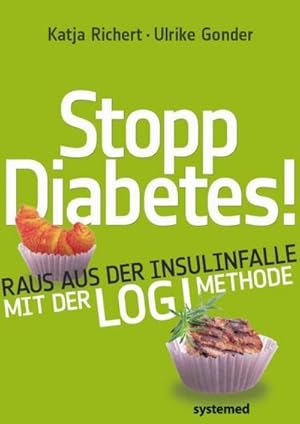 Bild des Verkufers fr Stopp Diabetes - Raus aus der Insulinfalle dank der LOGI-Methode zum Verkauf von AHA-BUCH GmbH