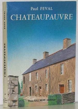 Chateaupauvre. Voyage de découverte dans les Cotes-du-Nord