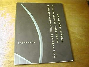 Immagine del venditore per Santiago Calatrava, dynamische Gleichgewichte, neue Projekte, dynamic equilibrium, recent Projects venduto da Antiquariat Fuchseck
