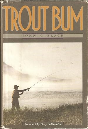 Seller image for TROUT BUM. By John Gierach. for sale by Coch-y-Bonddu Books Ltd