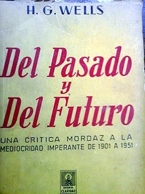 Del pasado y del futuro. Una crítica mordaz a la mediocridad imperante de 1901 a 1951.