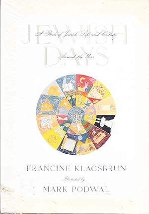 Bild des Verkufers fr Jewish Days: A Book of Jewish Life and Culture Around the Year / Francine Klagsbrun, illustr. by Mark Podwal zum Verkauf von Licus Media