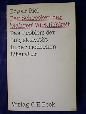 Seller image for Der Schrecken der "wahren" Wirklichkeit - Das Problem der Subjektivitt in der modernen Literatur for sale by Buchantiquariat Uwe Sticht, Einzelunter.