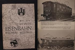 Bild des Verkäufers für 100 Jahre Eisenbahn Weilheim-Murnau - Festschrift zur Jubiläumsfeier am 19./20.5.1979 zum Verkauf von Buchantiquariat Uwe Sticht, Einzelunter.