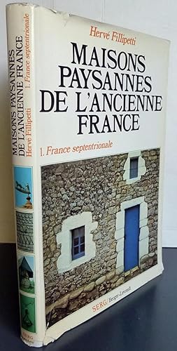 Seller image for Maisons Paysannes de l'Ancienne France - La France Septentrionale Tome I for sale by Librairie Thot