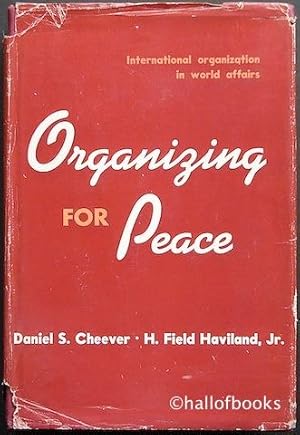 Imagen del vendedor de Organizing For Peace. International Organization In World Affairs a la venta por Hall of Books