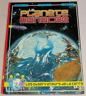 Imagen del vendedor de Les Observateurs de la Terre - Vol. 6 : LA PLANETE MENACEE - Le cnozoque a la venta por LE BOUQUINISTE