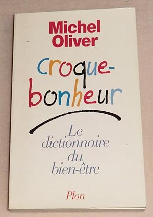 Image du vendeur pour CROQUE-BONHEUR - Le dictionnaire du bien-tre mis en vente par LE BOUQUINISTE