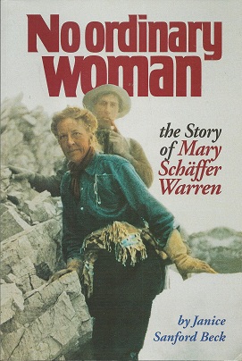 No Ordinary Woman: The Story of Mary Schäffer Warren