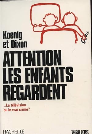 Seller image for ATTENTION LES ENFANTS REGARDENT for sale by Le-Livre