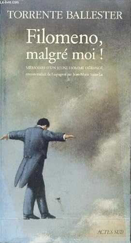 Seller image for FILOMENO, MALGRE MOI! - MEMOIRES D'UN JEUNE HOMME DERANGE / SERIE "LETTRES HISPANIQUES". for sale by Le-Livre