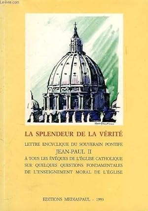 Seller image for LA SPLENDEUR DE LA VERITE, LETTRE ENCYCLIQUE VERITATIS SPLENDOR for sale by Le-Livre