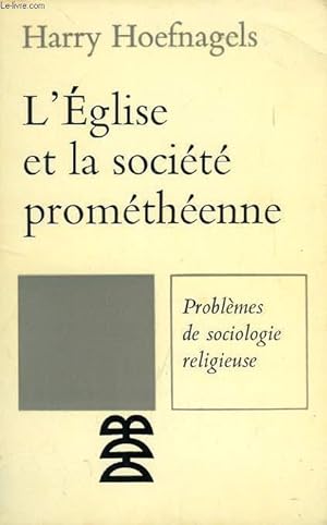 Imagen del vendedor de L'EGLISE ET LA SOCIETE PROMETHEENNE a la venta por Le-Livre