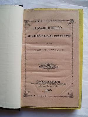 Ensaio juridico: A successao legal dos prazos .,. [bound together with 11 other Portuguese books ...