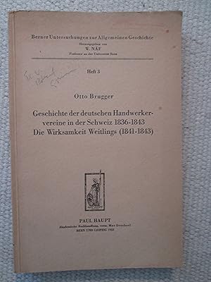 Geschichte der deutschen Handwerkervereine in der Schweiz 1836-1843 : die Wirksamkeit Weitlings (...