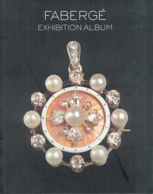 FABERGE: Imperial Craftsman and His World Exhibition Album