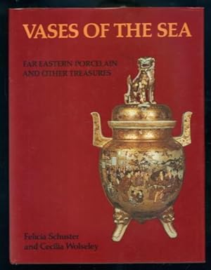 Bild des Verkufers fr Vases of the Sea: Far Eastern Porcelain and Other Treasures zum Verkauf von Lazy Letters Books