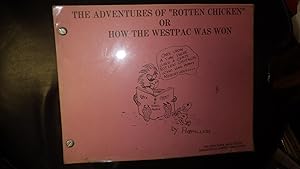 Seller image for Adventures of Rotten Chicken or How Westpac Was Won, The, Semi-Official Limited First Edition, USS Kitty Hawk 1967-68 Cruise, Hatched Aboard Hawk About Middle of Cruise. Proud Father of Bouncing Baby Balute Was LTJG Dan Harbrecht of Fighter Squadron 213. for sale by Bluff Park Rare Books