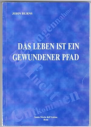 Das Leben ist ein gewundener Pfad. Gefangennahme, Flucht Und Endgültige Zuflucht Mit Hilfe Der Fa...