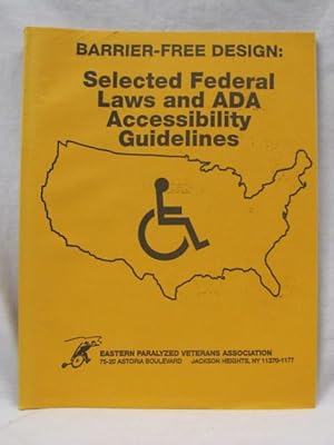 Image du vendeur pour Barrier-Free Design: Selected Federal Laws and ADA Accessibility Guidelines mis en vente par Princeton Antiques Bookshop