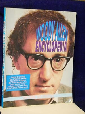 Seller image for Woody Allen Encyclopedia: Almost Everything You Wanted to Know About the Woodster but Were Afraid to Ask for sale by Gil's Book Loft