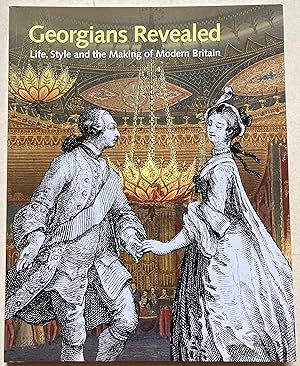 Georgians Revealed - Life, Style And The Making Of Modern Britain