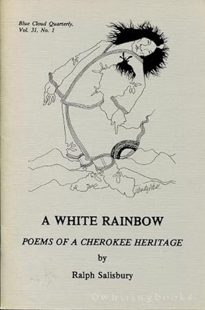 Seller image for A White Rainbow: Poems of a Cherokee Heritage [The Blue Cloud Quarterly Vol. 31, No. 1] for sale by Whiting Books