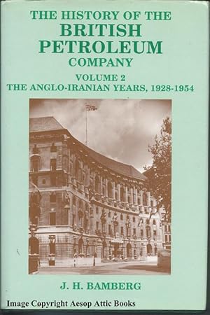 Seller image for The History of the British Petroleum Company : Volume 2 the Anglo-Iranian Years, 1928 - 1954 for sale by Bay Books