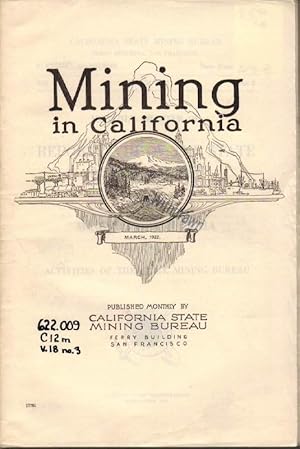 Seller image for Report XVIII of the [California] State Mineralogist Covering Mining in California and the Activities of the State Mining Bureau. Vol 18, No.3; March, 1922 for sale by Clausen Books, RMABA