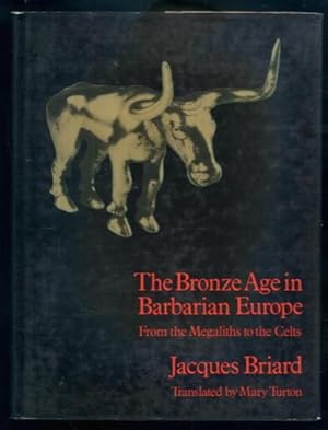 Immagine del venditore per The Bronze Age in Barbarian Europe from the Megaliths to the Celts venduto da Lazy Letters Books