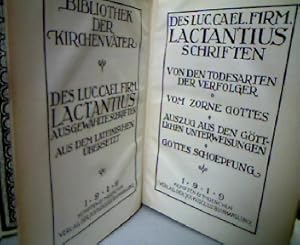 Bild des Verkufers fr Des Luc. Cael. Firm. Lactantius (ausgewhlte) Schriften (aus dem Lateinischen bersetzt): Von den Todesarten der Verfolger / Vom Zorne Gottes / Auszug aus den Gttlichen Unterweisungen " Gottes Schpfung. (= Bibliothek der Kirchenvter BdK Band 36) zum Verkauf von Antiquariat Michael Solder