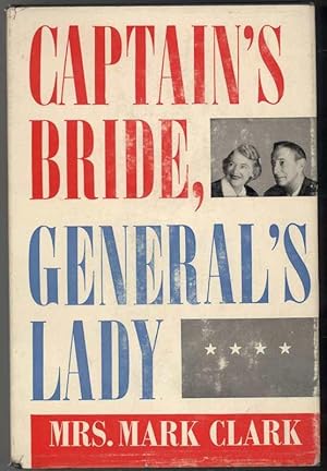 Seller image for THE MEMOIRS OF MRS. MARK W. CLARK CAPTAIN'S BRIDE, GENERALS'S LADY for sale by Windy Hill Books