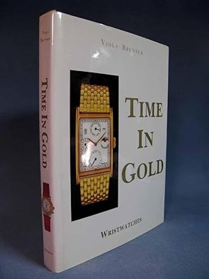 Seller image for TIME IN GOLD ~ WRISTWATCHES [wrist/watches/Swiss] for sale by Seacoast Books