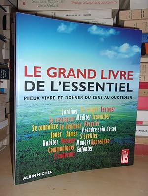 Image du vendeur pour LE GRAND LIVRE DE L'ESSENTIEL : Mieux Vivre et Donner Du Sens Au Quotidien : Sous La Direction De Patrice Van Eersel mis en vente par Planet's books