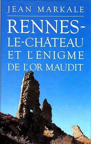 Rennes-le-Château et l'énigme de l'or maudit