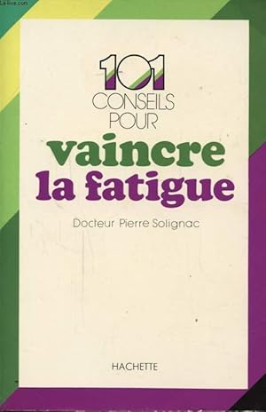 Seller image for 101 CONSEILS POUR VAINCRE LA FATIGUE for sale by Le-Livre