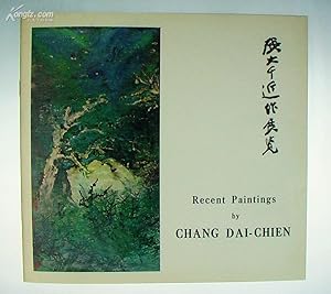 Recent Paintings by Chang Dai Chien: Exhibition of Paintings by Chang Dai-Chien, October 5-Decemb...
