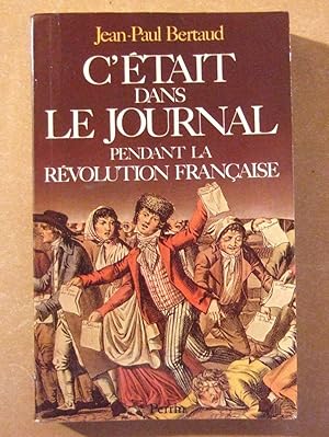 Seller image for C'tait dans le journal pendant la Rvolution franaise. for sale by Domifasol