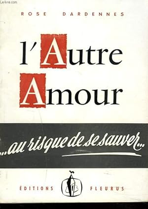 Image du vendeur pour L'AUTRE AMOUR .AU RISQUE DE LE SAUVER. mis en vente par Le-Livre
