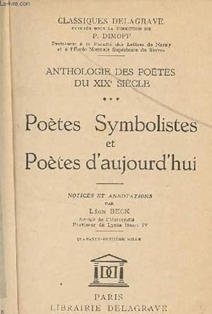 Bild des Verkufers fr ANTHOLOGIE DES POETES DU XIX SIECLE / VOLUME III : POETES SYMBOLISTES ET POETES D'AUJUORD'HUI. zum Verkauf von Le-Livre