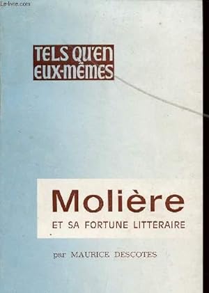 Bild des Verkufers fr MOLIERE ET SA FORTUNE LITTERAIRE / COLLECTION TELS QU'EN EUX-MEMES. zum Verkauf von Le-Livre