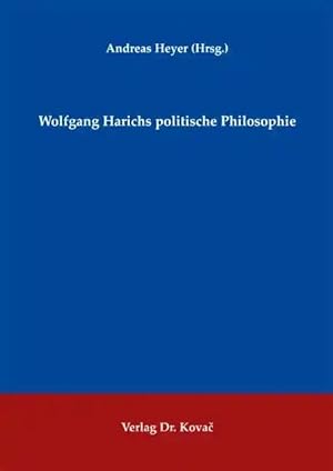 Seller image for Wolfgang Harichs politische Philosophie, for sale by Verlag Dr. Kovac GmbH