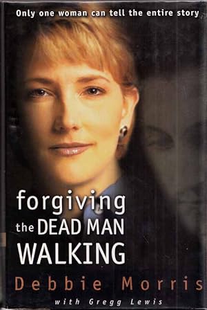 Forgiving The Dead Man Walking