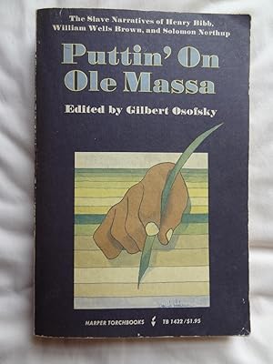 PUTTIN' ON OLE MASSA The Slave Narratives of Henry Bibb, William Wells Brown , and Solomon Northup