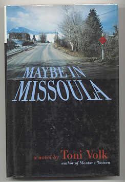 Seller image for MAYBE IN MISSOULA for sale by REVERE BOOKS, abaa/ilab & ioba