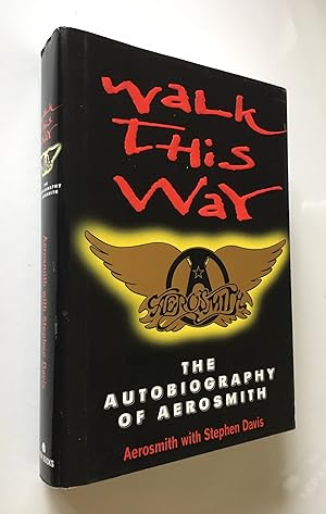 Walk This Way The Autobiography of Aerosmith
