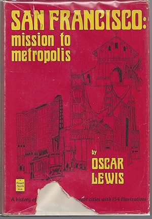 Bild des Verkufers fr San Francisco: Mission to Metropolis zum Verkauf von Brenner's Collectable Books ABAA, IOBA